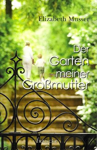 Musser, Der Garten meiner Grossmutter.