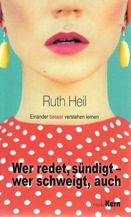 Heil, Wer redet, sündigt- wer schweigt, auch.