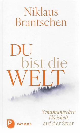Brantschen, Du bist die Welt.