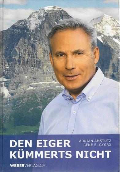Amstutz/Gygax, Den Eiger kümmerts nicht.