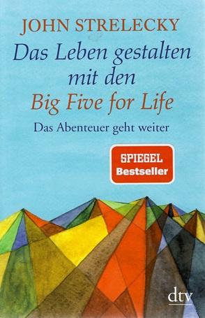 Strelecky, Das Leben gestalten mit den Big for Life.