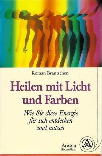 Brantschen, Heilen mit Licht und Farben.