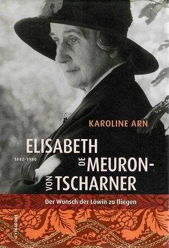Arn, Elisabeth de Meuron von Tscharner 1882-1980.