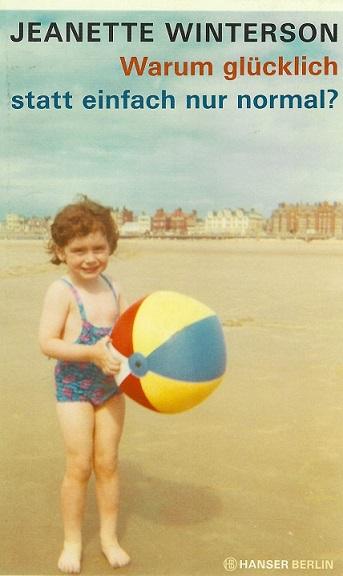 Winterson, Warum glücklich statt einfach nur normal?