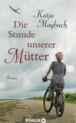 Maybach, Die Stunde unserer Mütter.