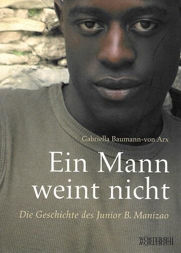 Baumann-von Arx, Ein Mann weint nicht.