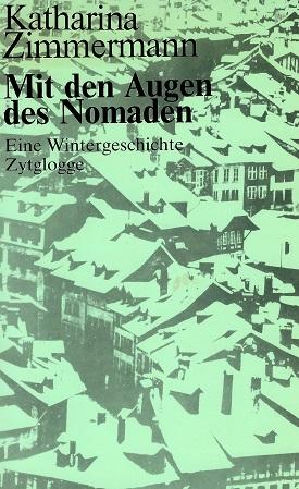Zimmermann, Mit den Augen des Nomaden.