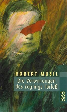 Musil, Die Verwirrungen des Zöglings Törless.