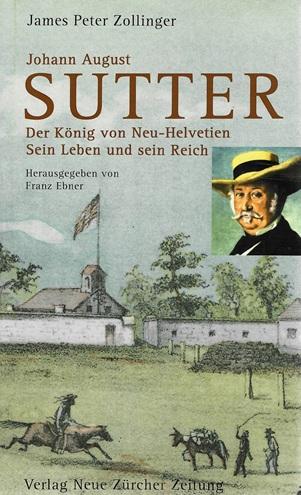 Zollinger, Johann August Sutter.