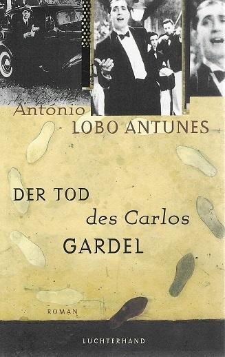 Antunes, Der Tod des Carlos Gardel.