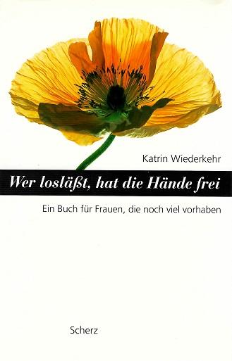 Wiederkehr, Wer loslässt, hat die Hände frei.