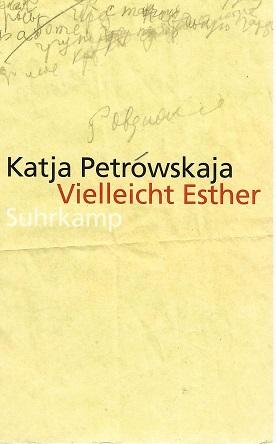 Petrowskaja, Vielleicht Esther.