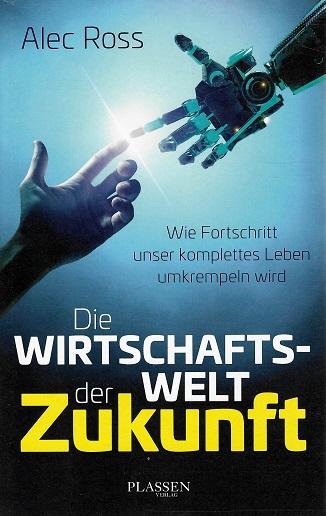 Ross, Die Wirtschaftswelt der Zukunft.