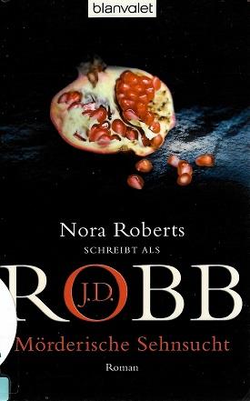 Robb, Mörderische Sehnsucht.
