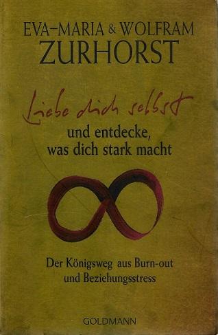 Zurhorst, Liebe dich selbst und entdecke, was dich stark macht.
