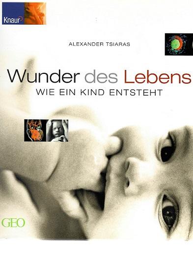 Tsiaras,Wunder des Lebens.