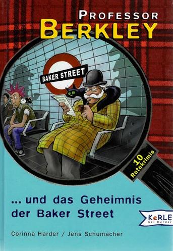 Harder/Schumacher, Professor Berkley und das Geheimnis der Baker Street.