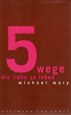 Mary, 5 Wege die Liebe zu leben.
