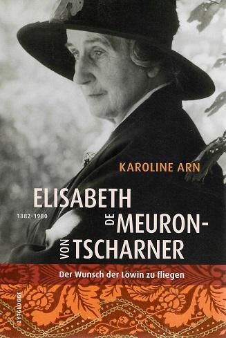 Arn, Elisabeth de Meuron- von Tscharner 1882-1980.