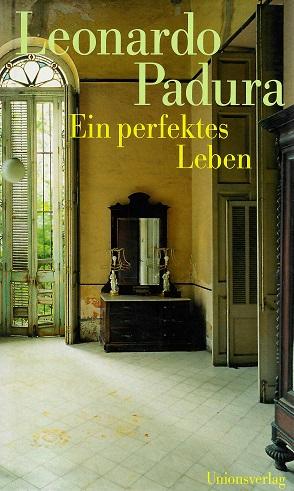 Padura, Ein perfektes Leben.