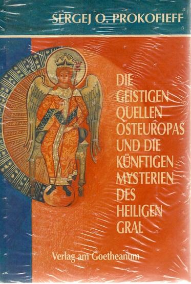 Prokofieff, Die geistigen Quellen Osteuropas und die künftigen Mysterien.