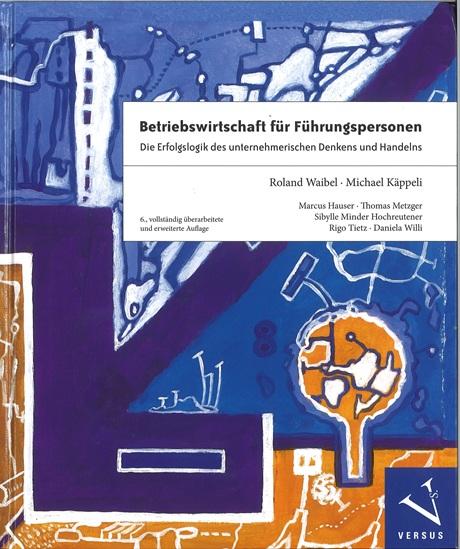 Waibel/Käppeli, Betriebswirtschaft für Führungspersonen.