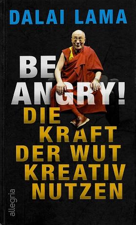 Dalai Lama, Be angry!