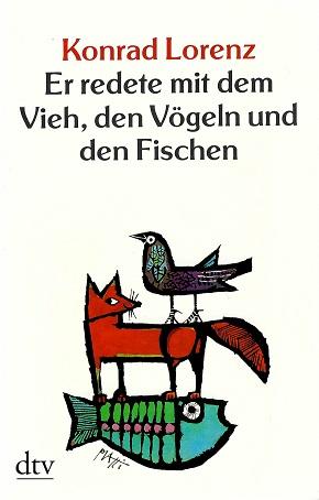 Lorenz, Er redete mit dem Vieh, den Vögeln und den Fischen.