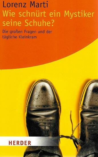 Marti, Wie schnürt ein Mystiker seine Schuhe?