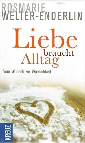 Welter-Enderlin, Liebe braucht Alltag.