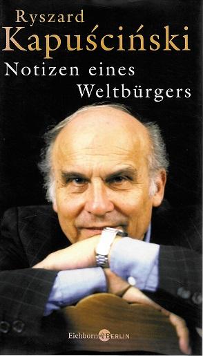 Kapuscinski, Notizen eines Weltbürgers.