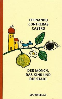 Contreras Castro, Der Mönch, das Kind und die Stadt.