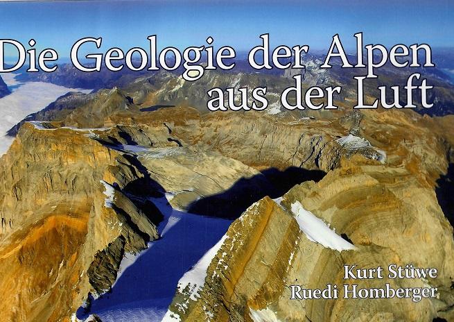 Stüwe/ Homberger, Die Geologie der Alpen aus der Luft.