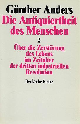 Anders, Die Antiquiertheit des Menschen.