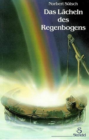 Sütsch, Das Lächeln des Regenbogens.