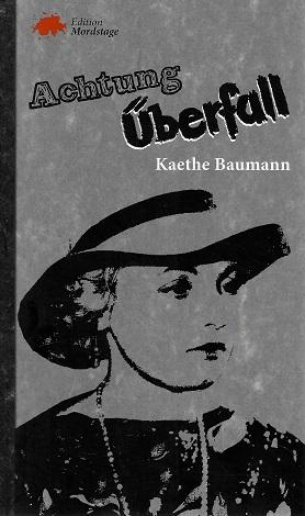 Baumann, Achtung Überfall.