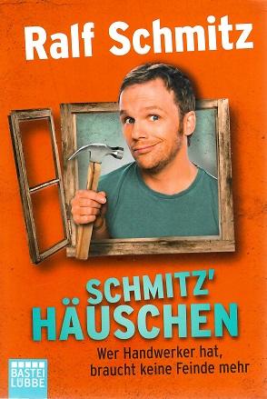 Schmitz, Schmitz' Häuschen.