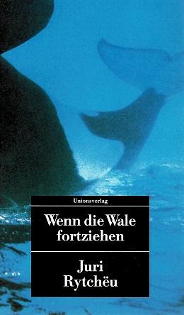 Rytchëu, Wenn die Wale fortziehen.