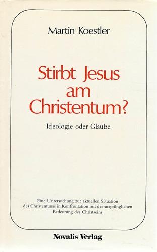 Koestler, Stirbt Jesus am Christentum?