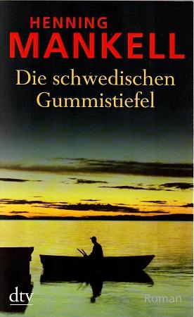 Mankell, Die schwedischen Gummistiefel.