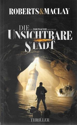 Roberts/ Maclay, Die unsichtbare Stadt.