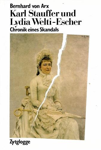 Von Arx, Karl Stauffer und Lydia Welti-Escher.