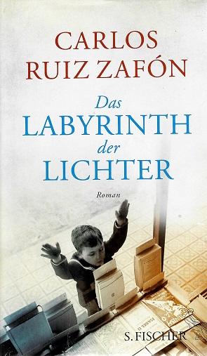 Ruiz Zafón, Das Labyrinth der Lichter.