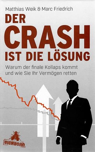 Weik/Friedrich, Der Crash ist die Lösung.