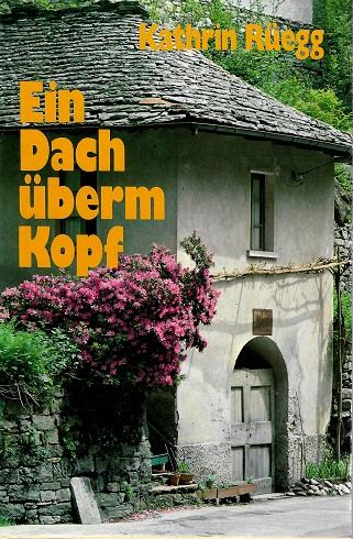 Rüegg, Ein Dach überm Kopf.