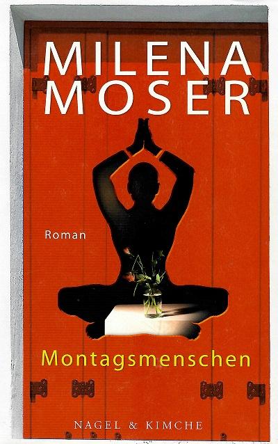 Moser, Montagsmenschen.