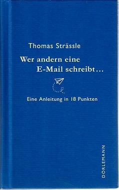 Strässle, Wer andern eine E-Mail schreibt.