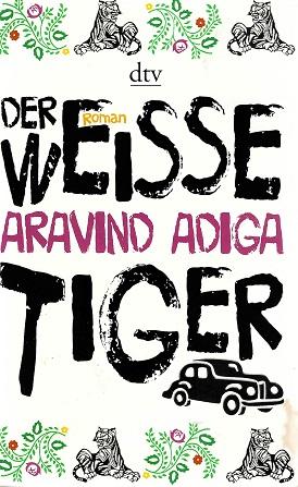 Adiga, Der weisse Tiger.