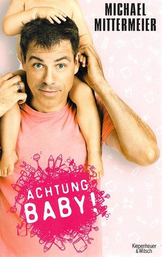 Mittermeier, Achtung Baby!.