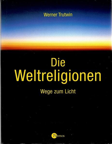 Trutwin, Die Weltreligionen..